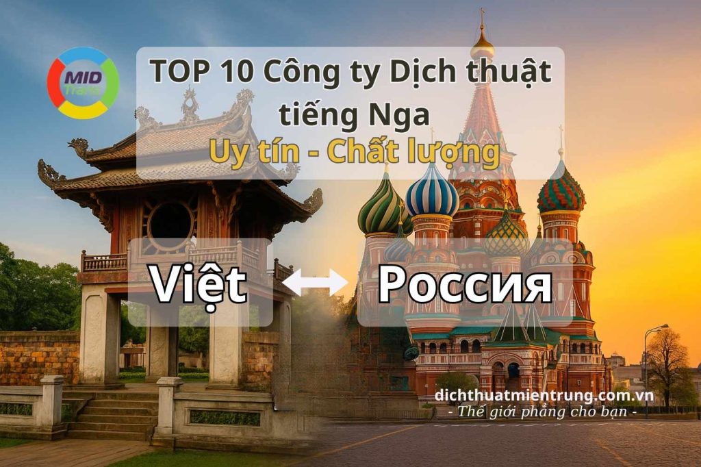Top 10 công ty dịch thuật tiếng Nga uy tín và chất lượng chuyên nghiệp.