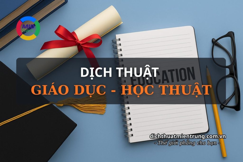 Dịch thuật giáo dục - học thuật chuyên sâu cho luận văn, giáo trình tại Dịch thuật Miền Trung.